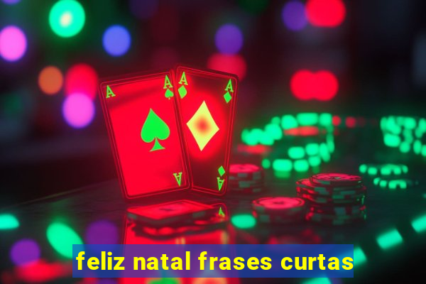 feliz natal frases curtas